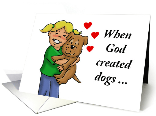 Animal Collection Card The day God Created Dogs With Cartoon Girl card