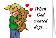 Animal Collection Card The day God Created Dogs With Cartoon Girl card