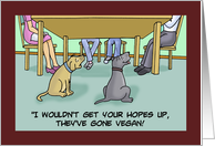 Humorous Congratulations On Going Vegan Don’t Get Your Hopes Up card