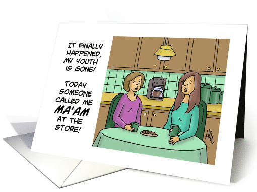Humorous Birthday Card Someone Called Me Ma'am card (1546852)