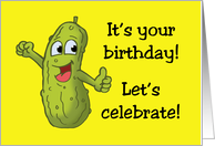 Birthday Card With Cartoon Pickle It’s Your Birthday! Let’s Celebrate! card
