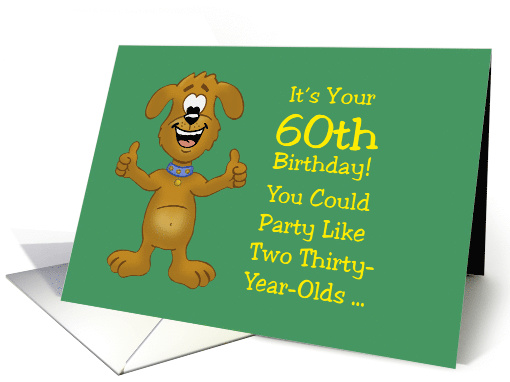 60th Birthday Card With You Could Party Like Two 30 year olds card