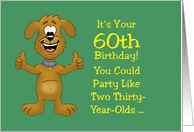 60th Birthday Card With You Could Party Like Two 30 year olds card
