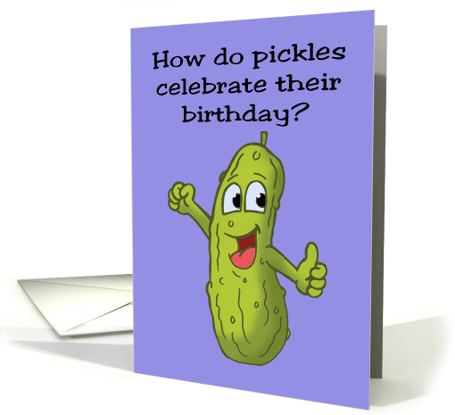 Grandson Birthday Card With Cartoon Pickle How Do Pickles... (1547304)