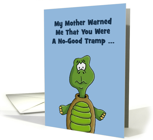 Humorous Anniversary Card My Mother Warned Me You Were A Tramp card
