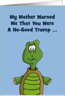 Humorous Anniversary Card My Mother Warned Me You Were A Tramp card