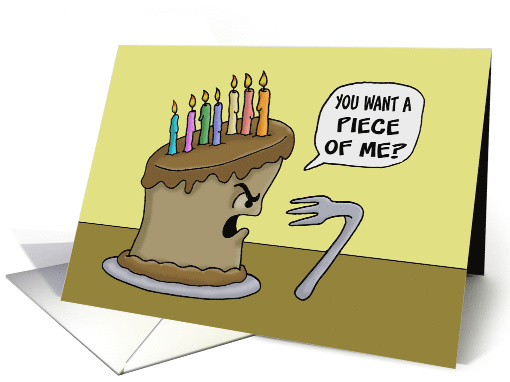 Humorous Birthday Card With Angry Cake You Want A Piece Of Me? card