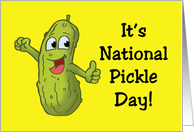Humorous National Pickle Day Card With Cartoon Pickle A Big Dill card