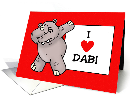 Blank Note Card With Hippo Doing Dab Dance Pose I Love Dab! card