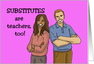 Teacher Appreciation Card Substitutes Are Teachers, Too! card