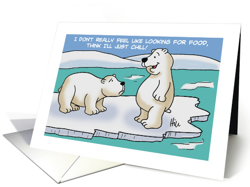 Blank Note Card With Two Polar Bears Think I'll Just Chill card