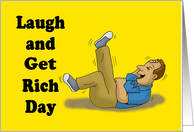 Laugh and Get Rich Day Card With Cartoon Man Laughing On Floor card