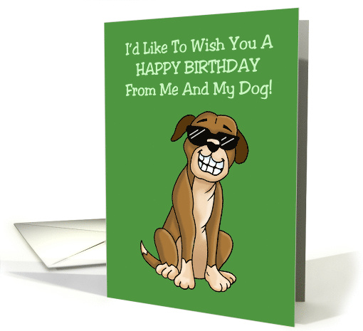 I'd Like To Wish You A Happy Birthday From Me And My Dog card