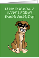 I’d Like To Wish You A Happy Birthday From Me And My Dog card