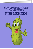 Congratulations On Getting Published With Cartoon Pickle Big Dill card