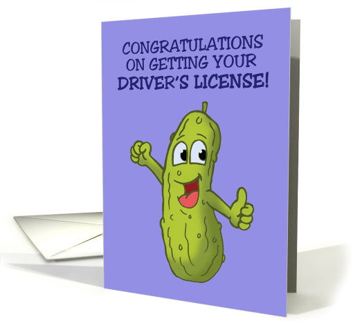 Congratulations On Getting License With Cartoon Pickle Big Dill card