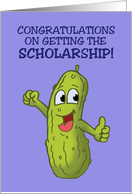 Congratulations On Your Scholarship With Cartoon Pickle Big Dill card