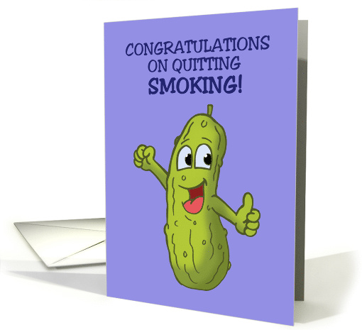 Congratulations On Quitting Smoking With Cartoon Pickle Big Dill card