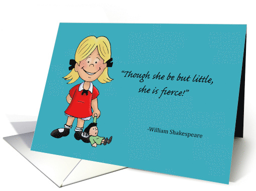 Daughter Birthday Card Though She Be Little She Is Fierce card