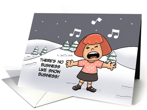 Funny Winter Seasonal Card No Business Like Snow Business card