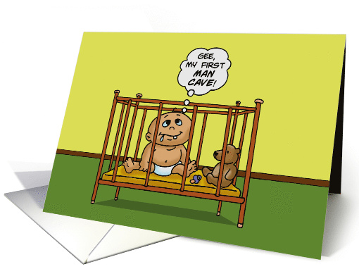 Humorous Blank Note Card With Baby Gee, My First Man Cave card