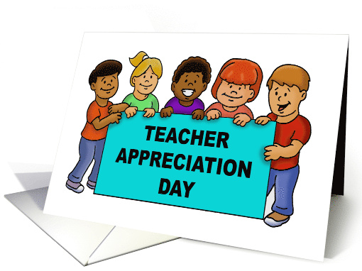Teacher Appreciation Day Card With Five Kids Holding A Sign card