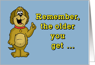 Birthday Card With Cartoon Dog The Older You Get card