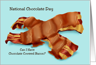 Humorous National Chocolate Day Card With Chocolate Covered Bacon card