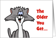 Birthday Card With Cartoon Cat The Older You Get card