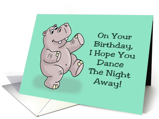 Birthday Card With Cartoon Hippo Dancing Dance The Night Away card