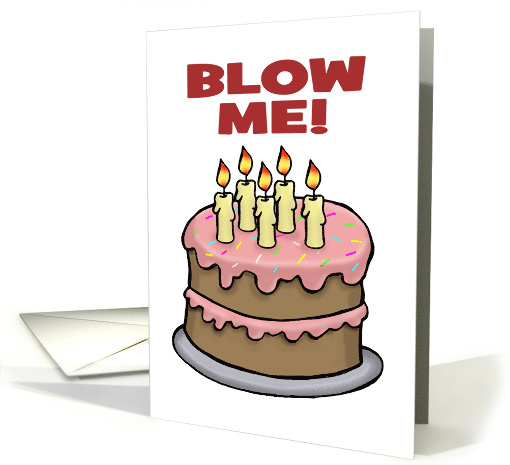 Humorous Birthday Card With Cake And Candles Blow Me card (1550256)