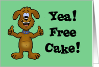 Humorous Birthday Card With Cartoon Dog Yea, Free Cake! card