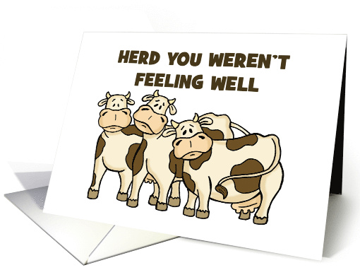 Humorous Get Well Card With Cows Herd You Weren't Feeling Well card