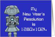 Humorous New Year’s Card With Robot My Resolution Is 1280 x 1024 card