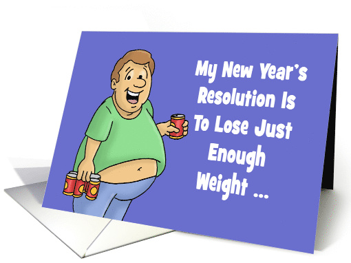 Humorous New Year's Card With Man Holding Beer Lose Enough Weight card