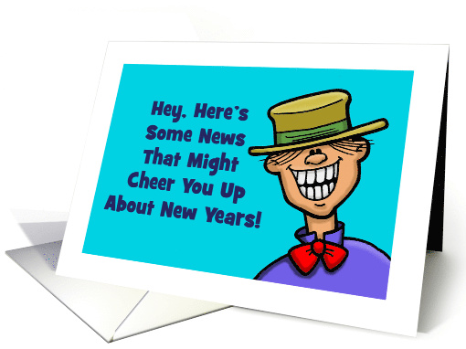Humorous New Year's Card With Grinning Character Cheer You Up card