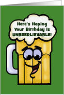 Birthday Card With Mug Of Beer Hope Birthday Is Unbeerlievable! card