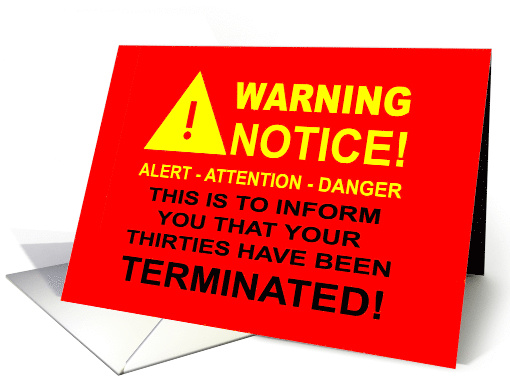 40th Birthday Card With Sign Your 30's Have Been Terminated card