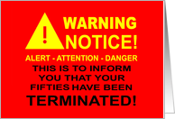 60th Birthday Card With Sign Your 50’s Have Been Terminated card