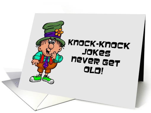 Humorous Birthday Card Knock-Knock Jokes Never Get Old card (1551328)