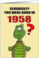 Funny Birthday Card With Cartoon Turtle You Were Born In 1958? card