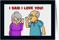 Cute Anniversary Card With Elderly Man Yelling To Wife I Love You! card