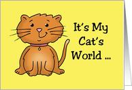 Humorous Cat Card With It’s My Cat’s World ... I Just Open The Cans card