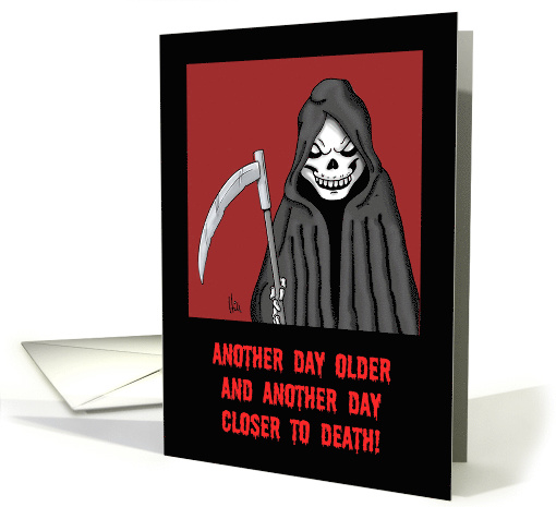 Humorous Adult Birthday Card With Another Day Closer To Death card