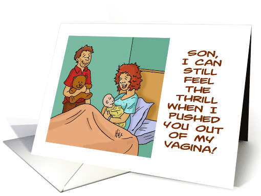 Adult Birthday Card For An Older Son Pushed You Out Of My Vagina card