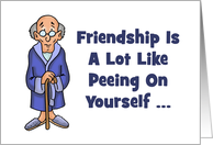 Humorous Adult Friendship Card A Lot Like Peeing On Yourself card