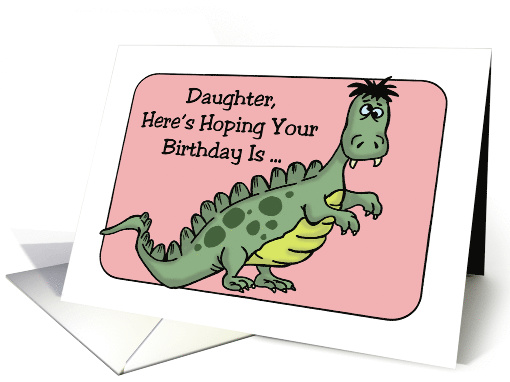 Daughter's Birthday Card Dinosaur Hope Your Birthday Is Dinomite! card