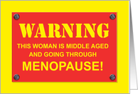 Getting Older Birthday Card With Warning Going Through Menopause card