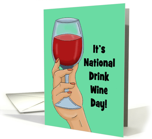 National Drink Wine Day Card With Glass Of Wine Celebrate... (1554868)