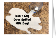 National Don’t cry Over Spilled Milk Day Card With Spilled Milk Image card
